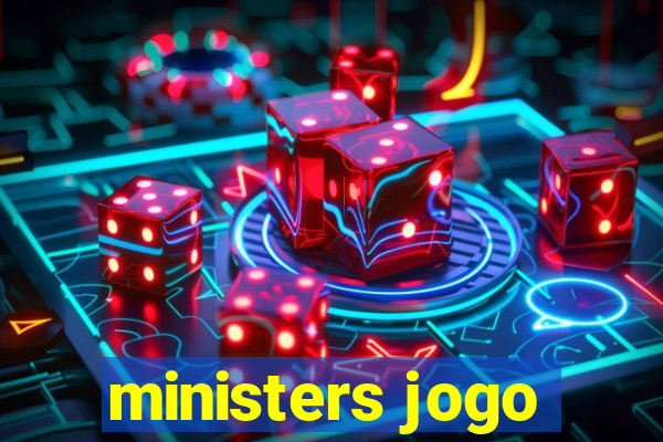 ministers jogo
